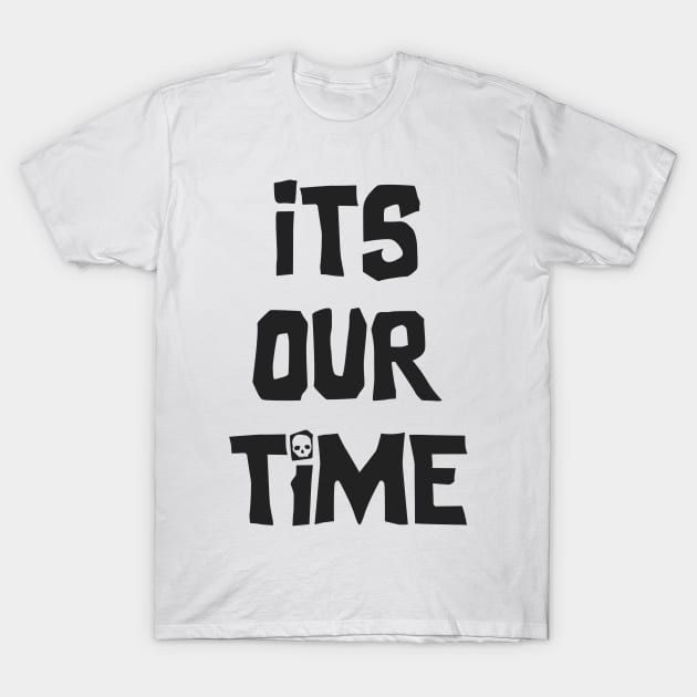 The goonies It's Our Time T-Shirt by RobinBegins